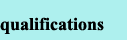 qualifications